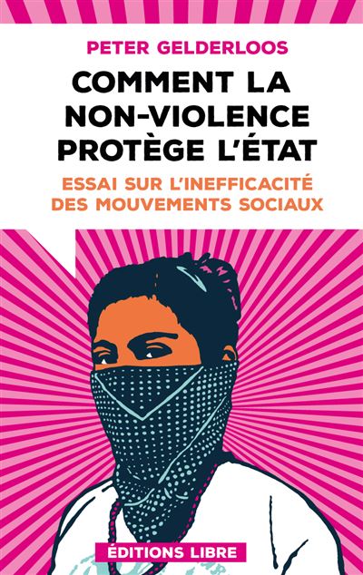 Comment la non-violence protège l'État — Peter Gelderloos